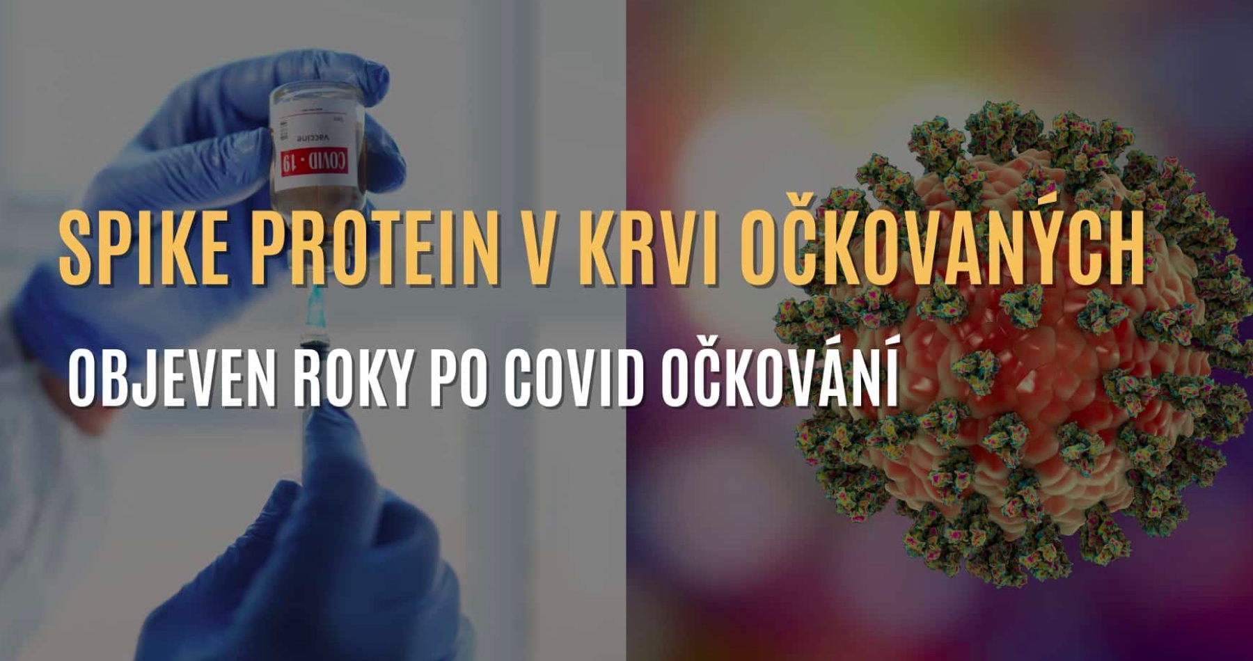 Vědci z Yaleovy univerzity objevili spike protein v krvi lidí roky po COVID očkování